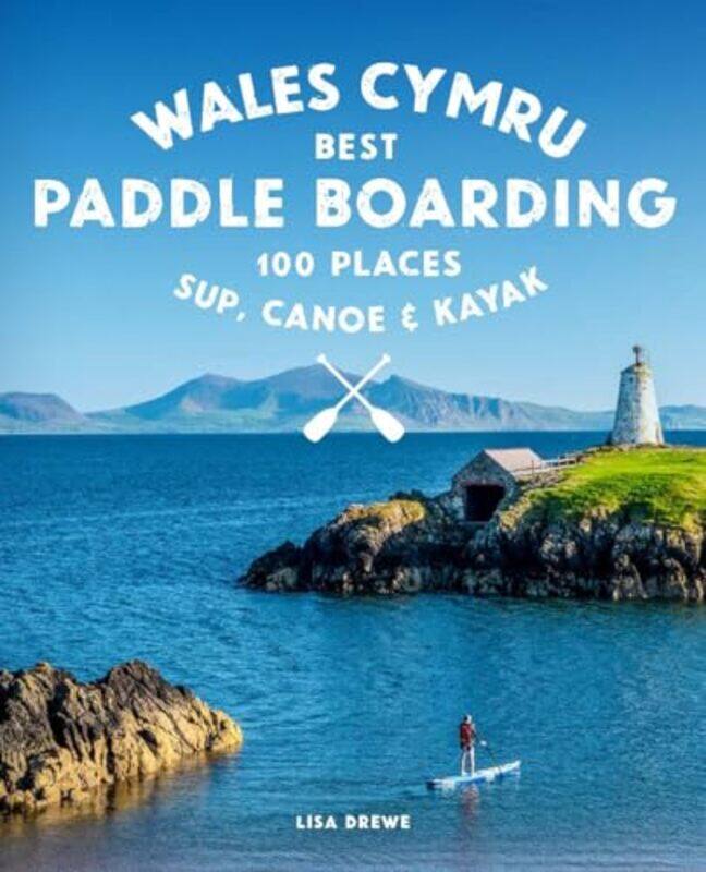 

Paddle Boarding Wales Cymru by Kirsten Hartvig-Paperback