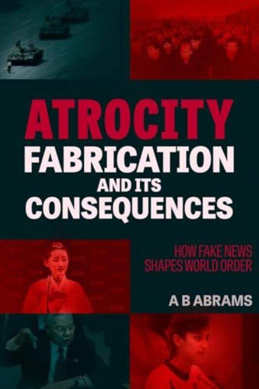 

Atrocity Fabrication And Its Consequences By Abrams A B - Paperback