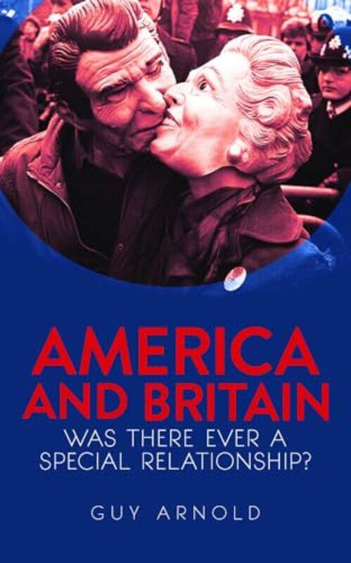 

America and Britain by Guy Arnold-Hardcover