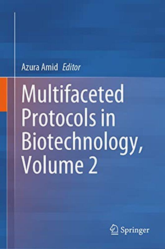 

Multifaceted Protocols in Biotechnology Volume 2 by Azura Amid-Hardcover