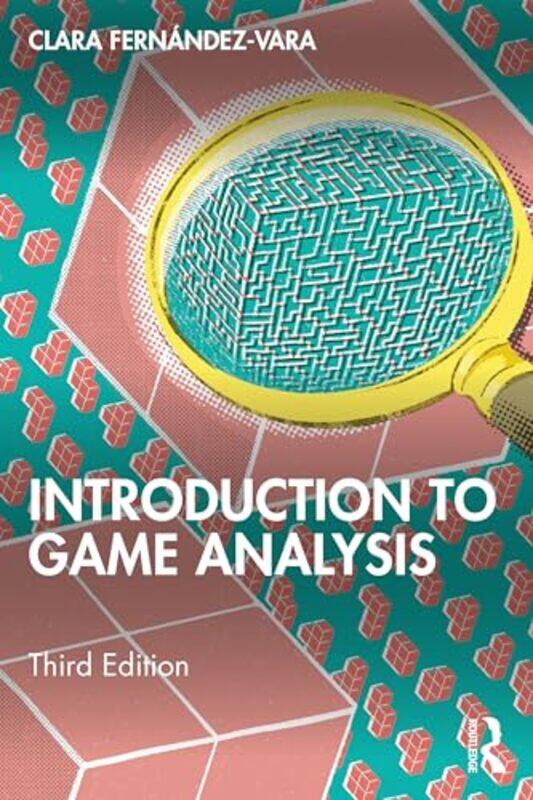 

Introduction to Game Analysis by Clara New York University, USA Fernandez-Vara-Paperback