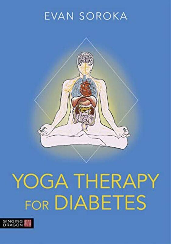 

Yoga Therapy For Diabetes, Paperback by Soroka, Evan - Wright, Kirsteen