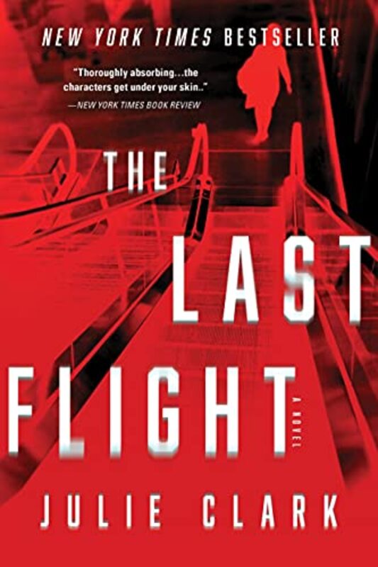 The Last Flight A Novel by Clark, Julie..Paperback