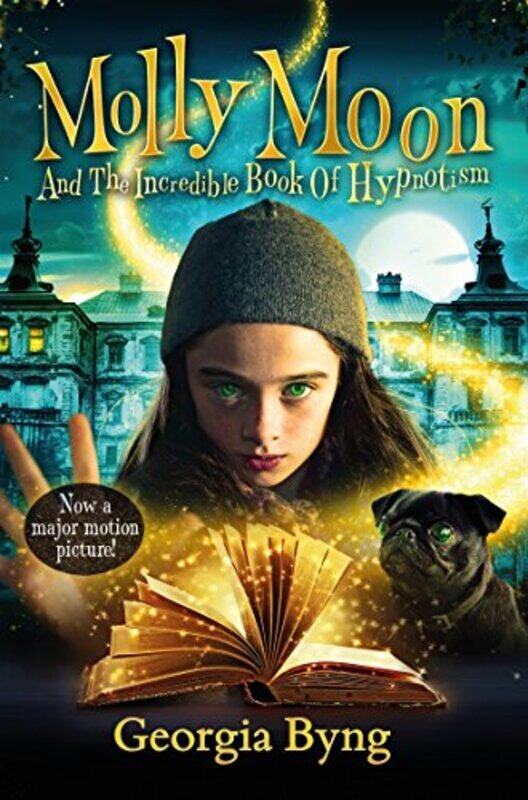 

Molly Moon and the Incredible Book of Hypnotism: Film Tie-In Edition, Paperback Book, By: Georgia Byng