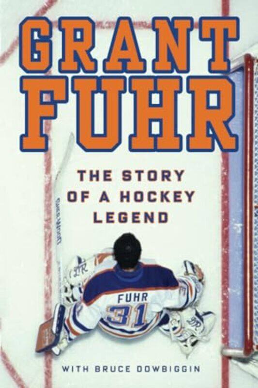 

Grant Fuhr by Grant FuhrBruce Dowbiggin-Paperback