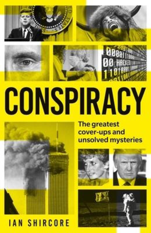Conspiracy: The greatest cover-ups and unsolved mysteries,Paperback,ByShircore, Ian
