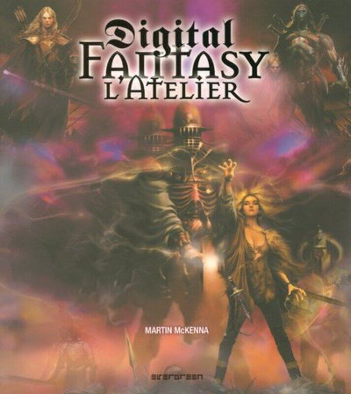 

Digital Fantasy : L'atelier,Paperback,By:Martin McKenna