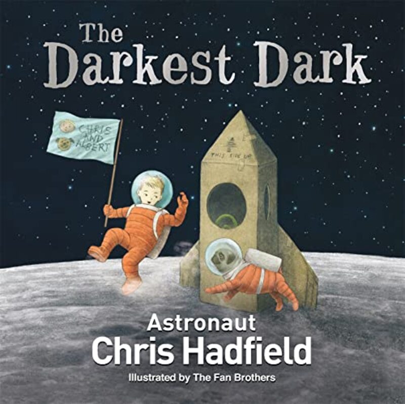 The Darkest Dark by Chris HadfieldThe Fan Brothers-Paperback