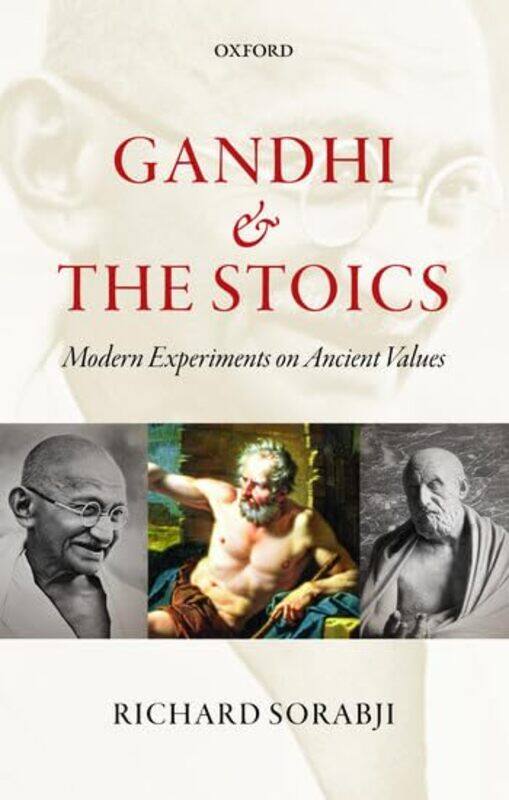 

Gandhi and the Stoics by Richard Wolfson College, Oxford Sorabji-Paperback