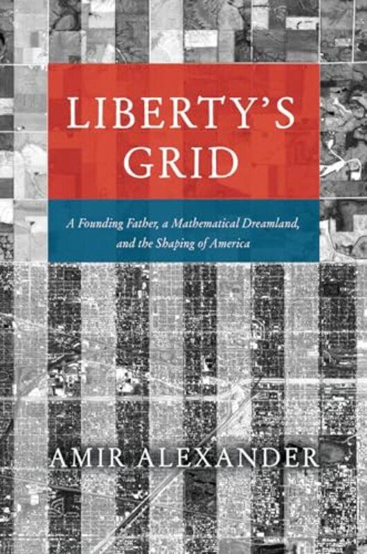 

Libertys Grid by Amir Alexander-Hardcover