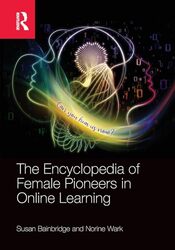 The Encyclopedia of Female Pioneers in Online Learning by Susan BainbridgeNorine Wark-Paperback