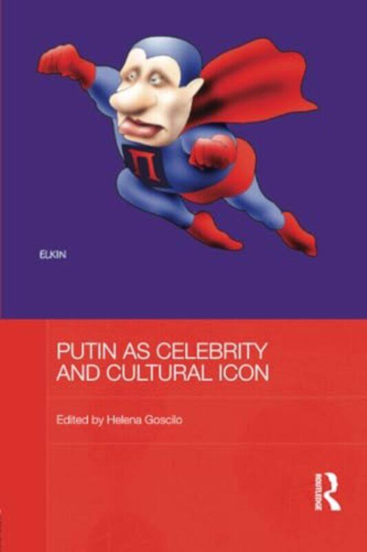

Putin as Celebrity and Cultural Icon by Helena Ohio State University, USA Goscilo-Paperback