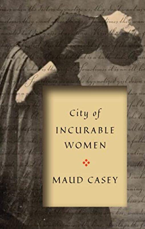 

City of Incurable Women by Maud Casey-Paperback