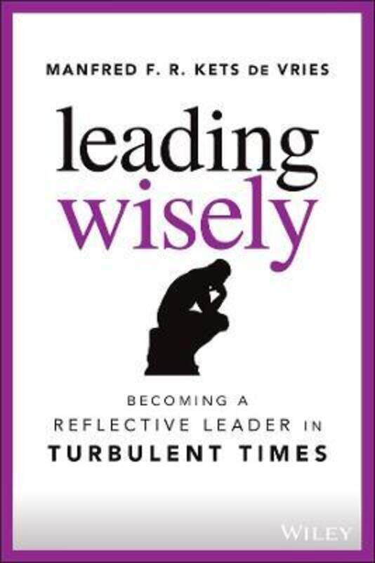 

Leading Wisely,Hardcover,ByManfred F. R. Kets de Vries