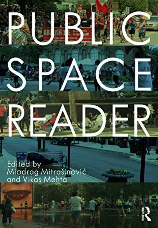 

Public Space Reader by Miodrag MitrasinovicVikas (University of Cincinnati, US) Mehta-Paperback