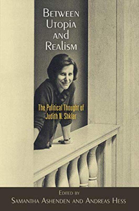 

Between Utopia and Realism by Samantha AshendenAndreas Hess-Paperback