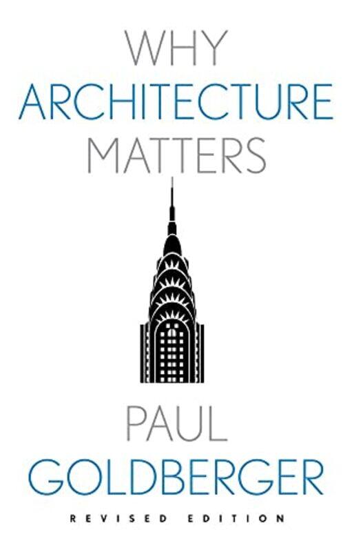 

Why Architecture Matters By Goldberger Paul - Paperback