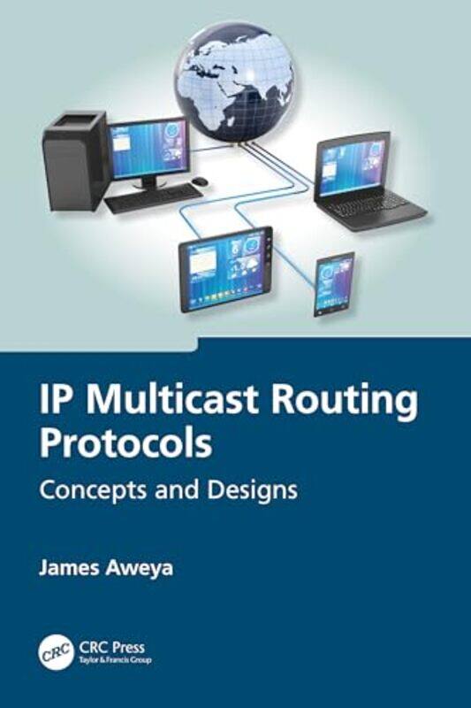 

IP Multicast Routing Protocols by James Aweya-Paperback