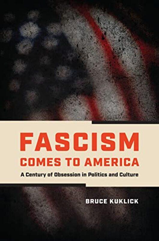 

Fascism Comes to America by Bruce Kuklick-Hardcover