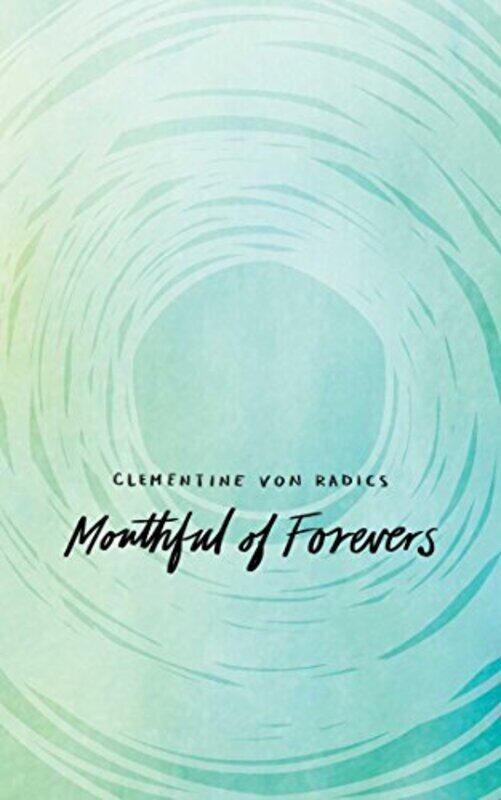 

Mouthful of Forevers by Clementine von Radics Paperback