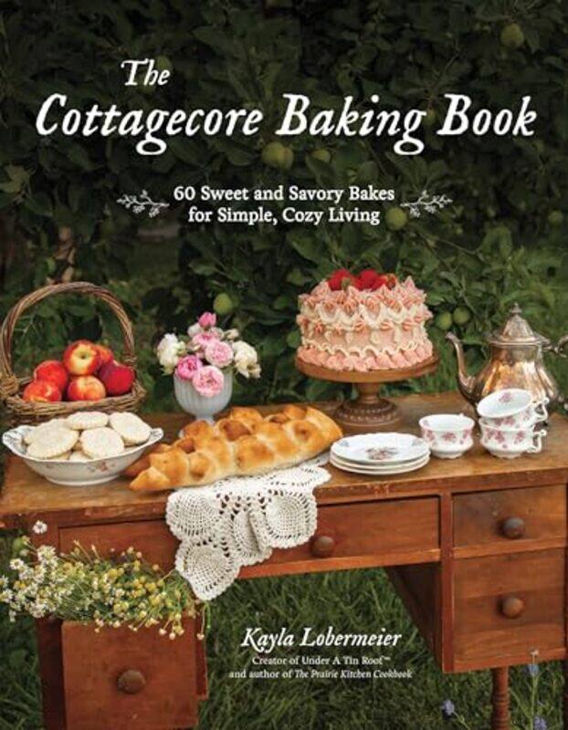 

The Cottagecore Baking Book by Kayla Lobermeier -Hardcover