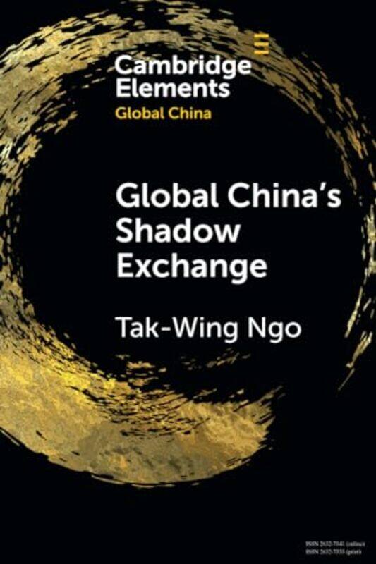 

Global Chinas Shadow Exchange by Uttom ChowdhuryLiz Whallett-Paperback