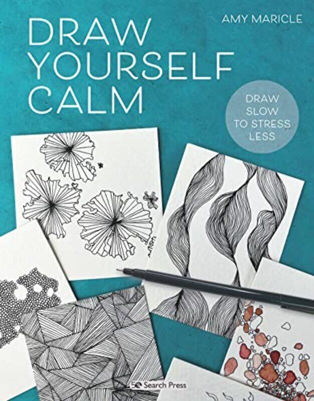 

Draw Yourself Calm Draw Slow To Stress Less By Maricle Amy - Paperback