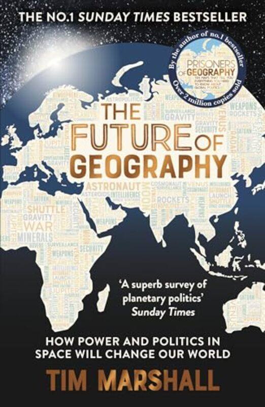 

The Future Of Geography How Power And Politics In Space Will Change Our World A Sunday Times Best By Marshall, Tim Paperback