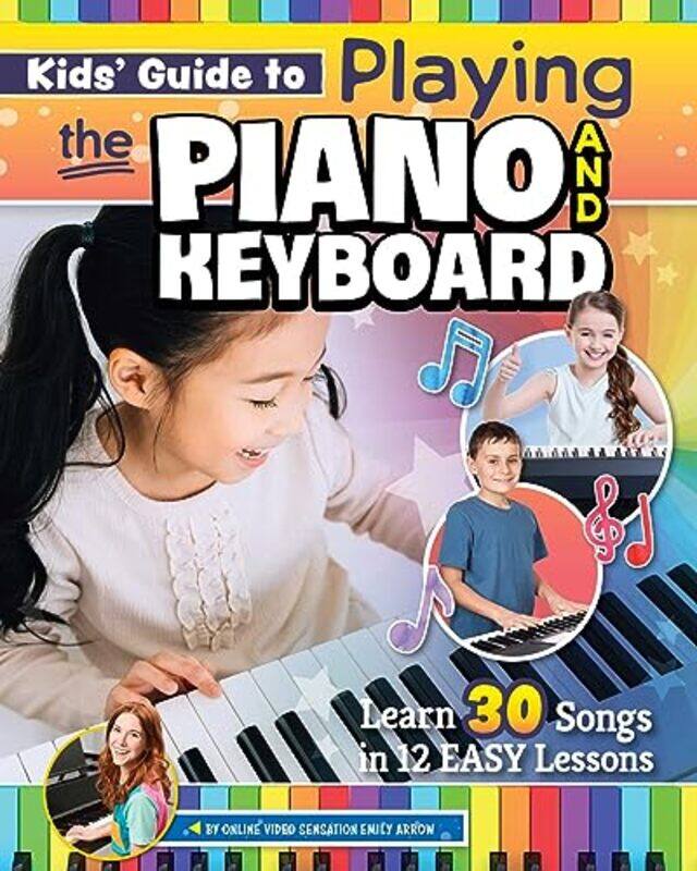 

Kids’ Guide to Playing the Piano and Keyboard by Emily Arrow-Paperback