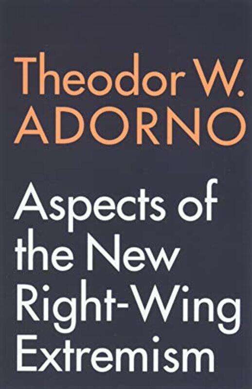 

Aspects of the New RightWing Extremism by Theodor W Frankfurt School AdornoWieland Hoban-Paperback