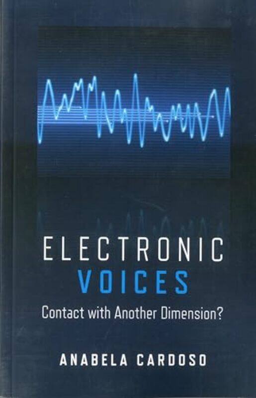 

Electronic Voices Contact with Another Dimension by Anabela Cardoso-Paperback