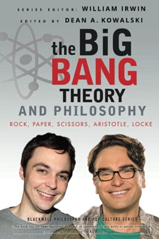 

The Big Bang Theory and Philosophy by Dean A Milwaukee, WI KowalskiWilliam Wilkes-Barre, Pennsylvania Irwin-Paperback