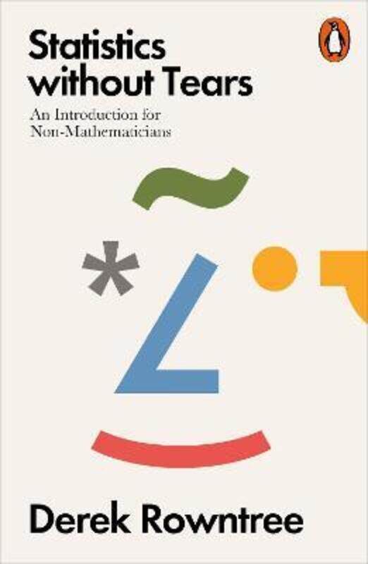 

Statistics without Tears: An Introduction for Non-Mathematicians,Paperback, By:Rowntree Derek