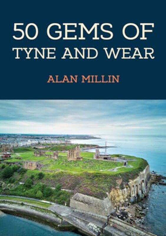 

50 Gems of Tyne and Wear by Alan Millin-Paperback