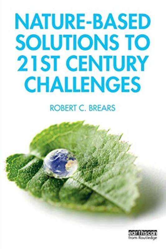 

NatureBased Solutions to 21st Century Challenges by Robert C Brears-Paperback