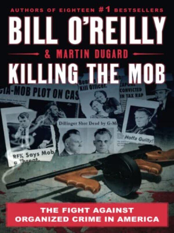 

Killing the Mob: The Fight Against Organized Crime in America,Paperback,by:O'Reilly, Bill