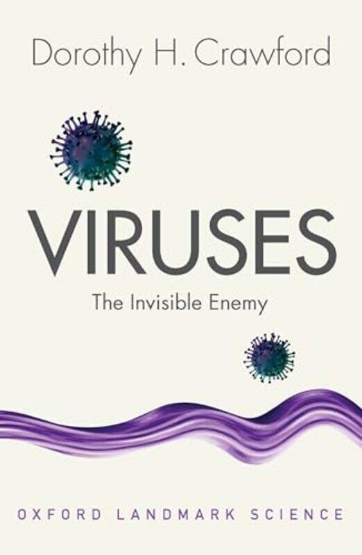 

Viruses by Dorothy H (Emeritus Professor of Medical Microbiology, University of Edinburgh) Crawford-Paperback