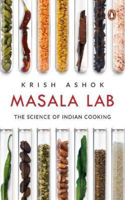 

Masala Lab: The Science of Indian Cooking, Paperback Book, By: Krish Ashok