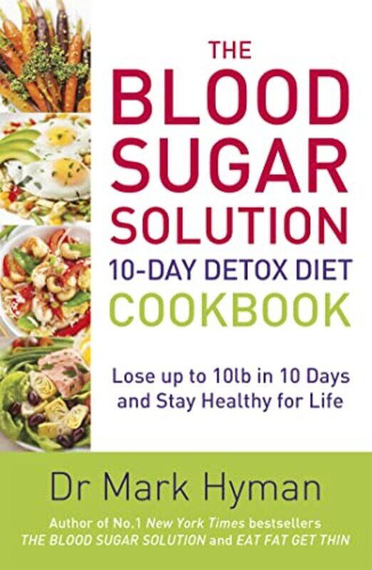 

The Blood Sugar Solution 10Day Detox Diet Cookbook by Mark Hyman-Paperback