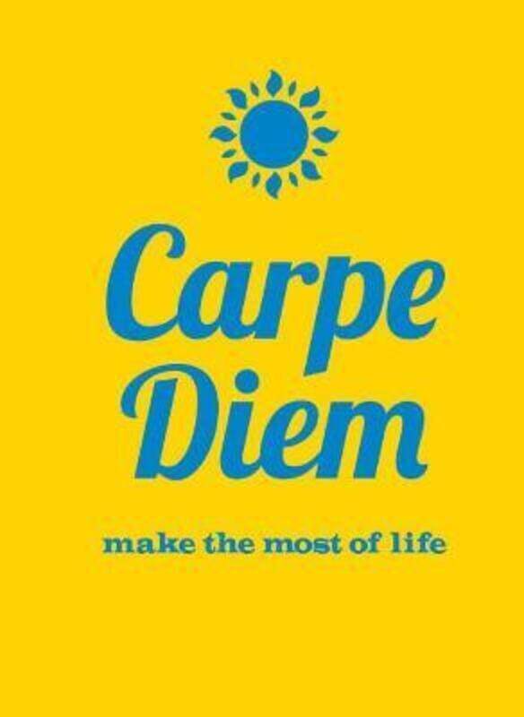 

Carpe Diem: Make the Most of Life (Gift).Hardcover,By :.