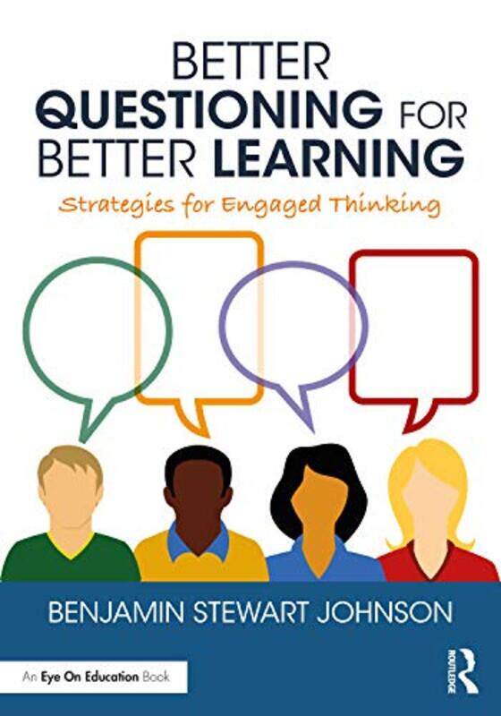 

Better Questioning For Better Learning Strategies For Engaged Thinking By Johnson, Benjamin -Paperback