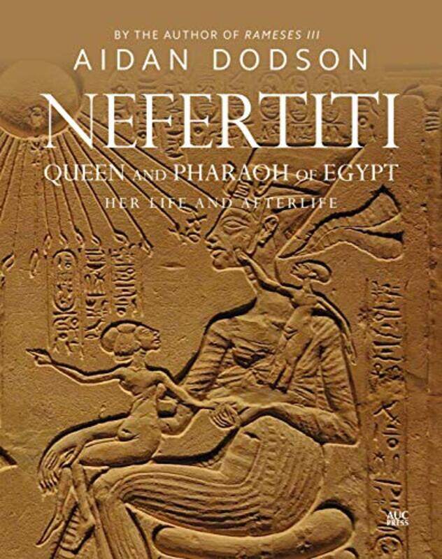 

Nefertiti Queen and Pharaoh of Egypt by Aidan Dodson-Hardcover