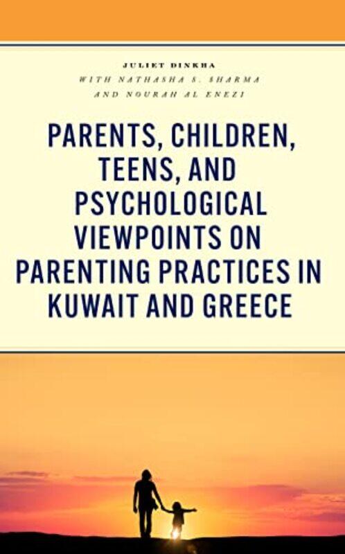 

Parents Children Teens and Psychological Viewpoints on Parenting Practices in Kuwait and Greece by Scott Thornbury-Hardcover