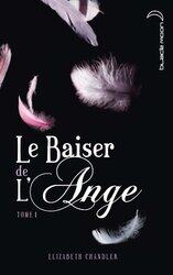 Le baiser de l'ange - Tome 1 :, Paperback Book, By: Elizabeth Chandler