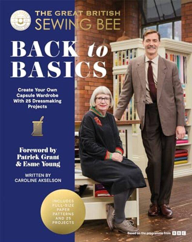 

The Great British Sewing Bee: Back to Basics by The Great British Sewing Bee -Hardcover