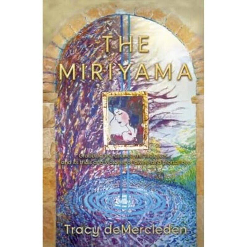 

The Miriyama by Tracy deMercleden-Paperback