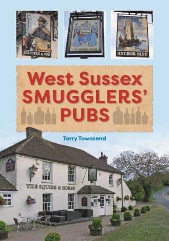 

West Sussex Smugglers Pubs by Terry Townsend-Hardcover