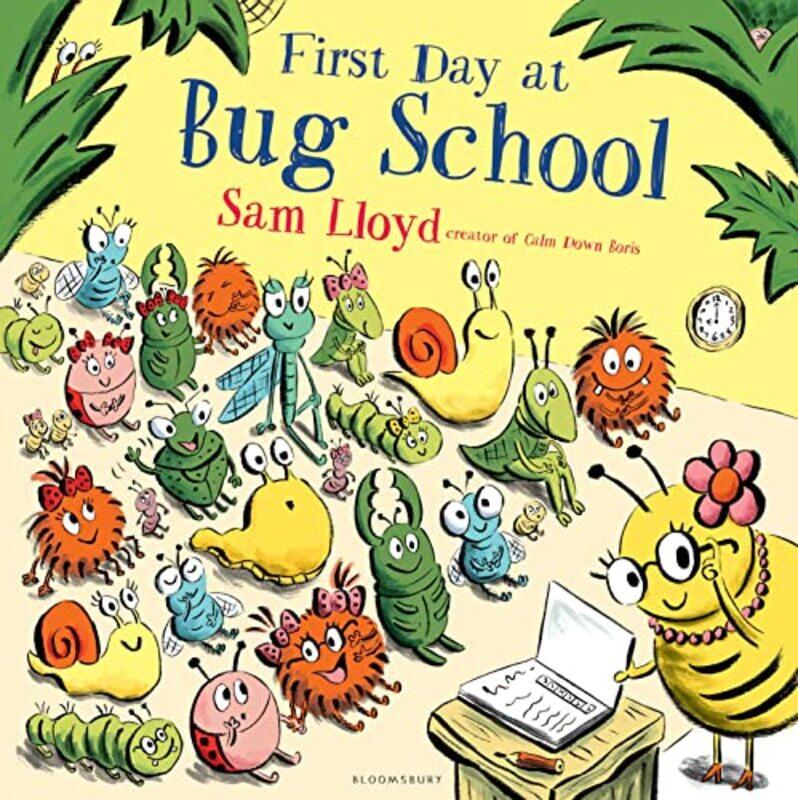 

First Day at Bug School by Sam LloydSam Lloyd-Paperback