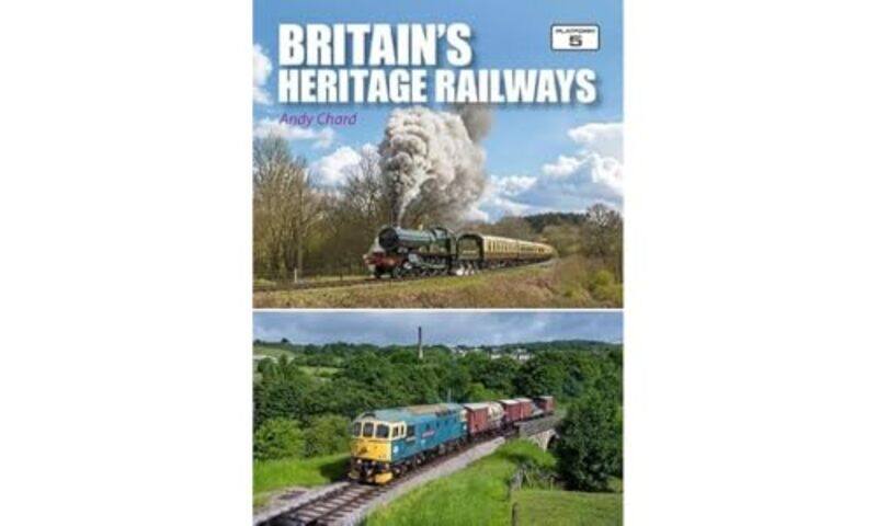 

Britains Heritage Railways 3rd Edition by Andy Chard-Paperback