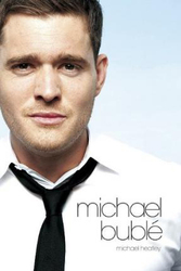 At This Moment: The Michael Buble Story, Hardcover Book, By: Michael Heatley
